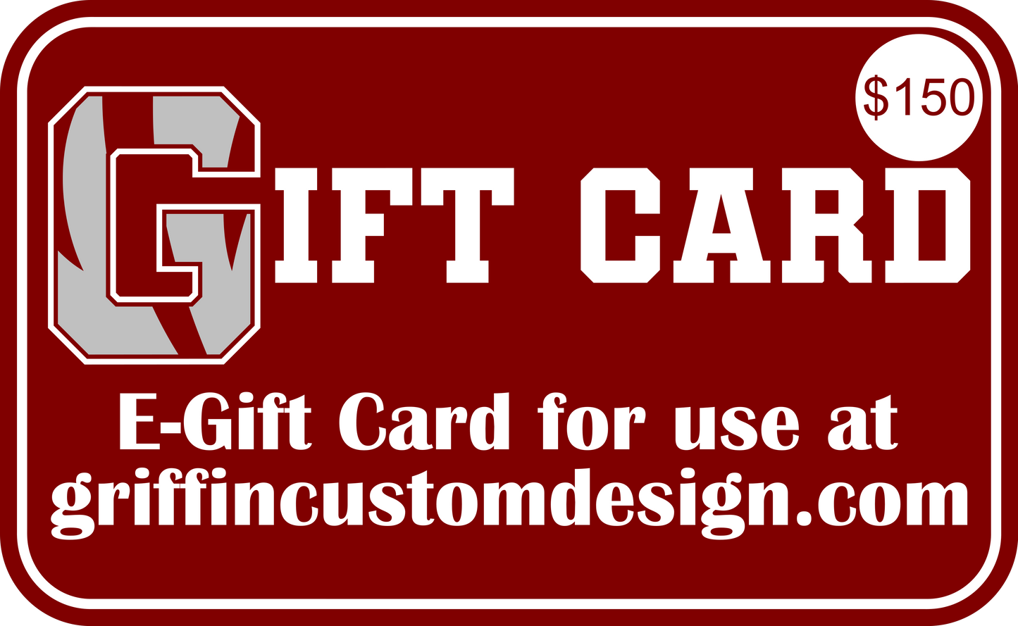 E-Gift Card - Griffin Custom Design